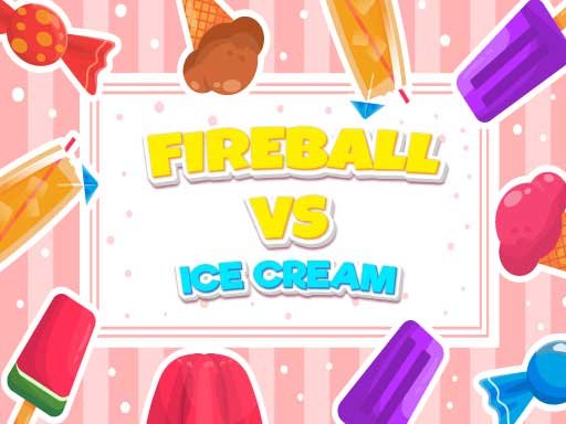 fireball-vs-ice-cream