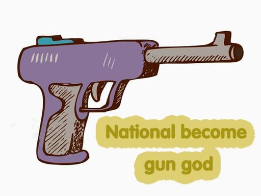 national-become-gun-god